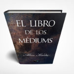 o Guía de los Médiums y evocadores