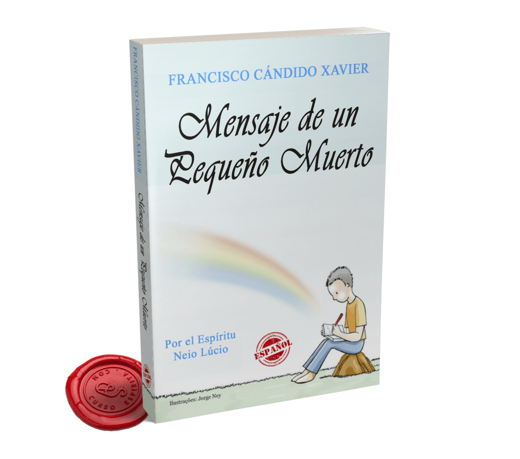 Portada Mensaje de un Pequeño Muerto Portada Mensaje de un Pequeño Muerto del Espíritu Neio Lúcio a través de la psicografía de Chico Xavier