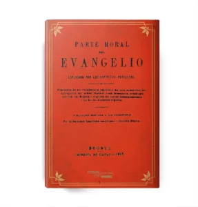 Parte Moral del Evangelio 1 Portada de la obra Parte Moral del Evangelio explicado por los espíritus perfectos